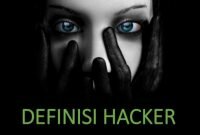 Pengertian Hacker dan Jenisnya Lengkap
